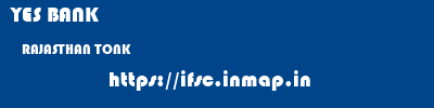 YES BANK  RAJASTHAN TONK    ifsc code